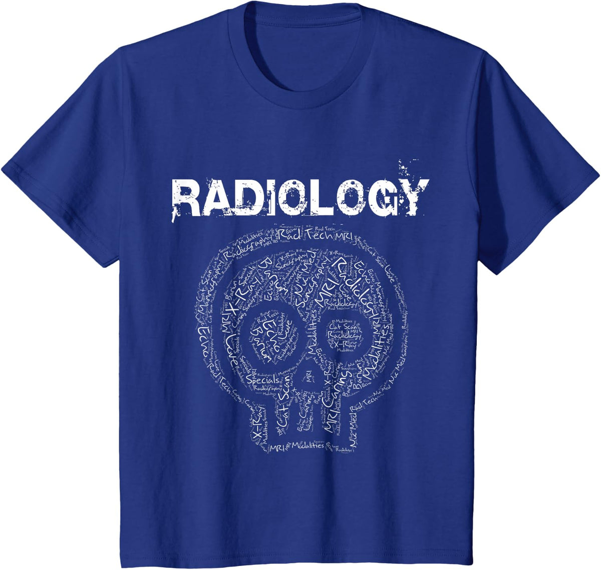 Radiology Tech X-ray Terms and Titles Skull TShirt T-Shirt - Royal Blue