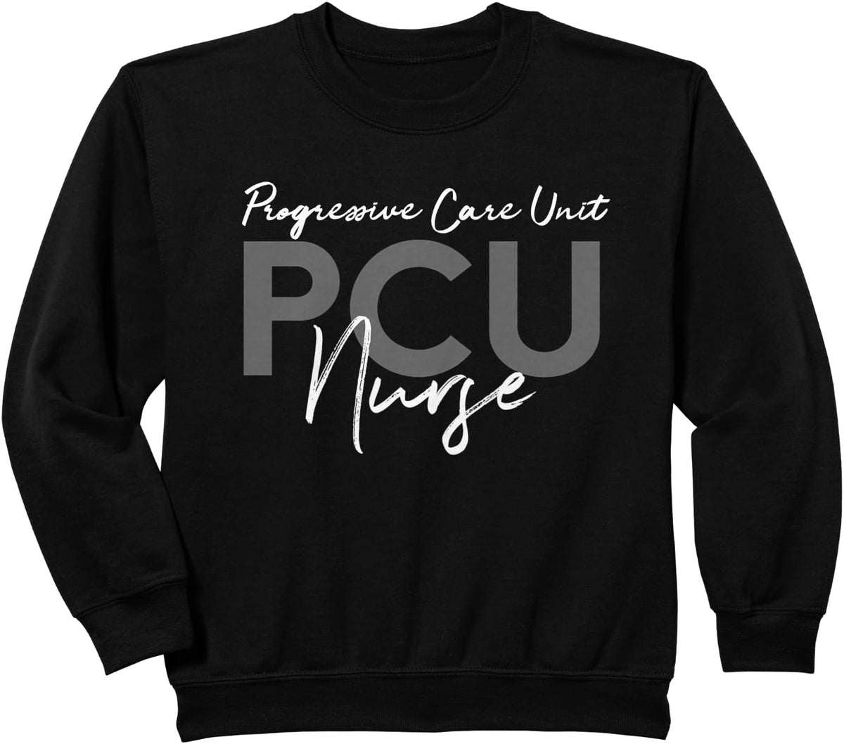 Progressive Care Unit PCU Nurse Emergency Room Nurse Sweatshirt - Black