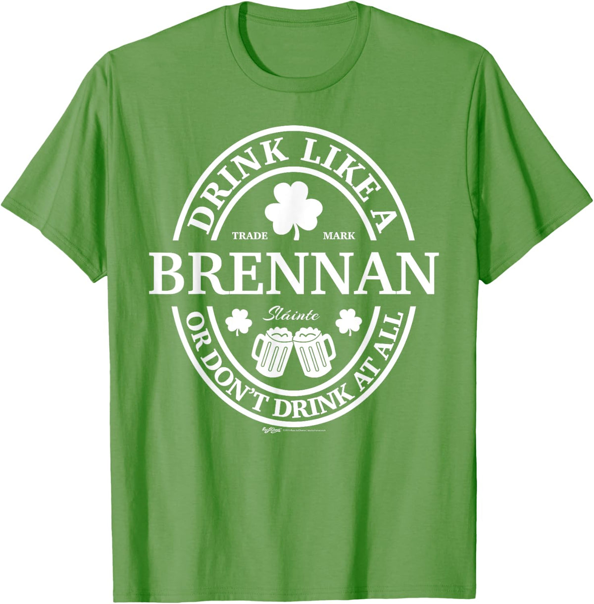 Drink Like A Brennan Shamrock St Patricks Day T-Shirt - Grass Green