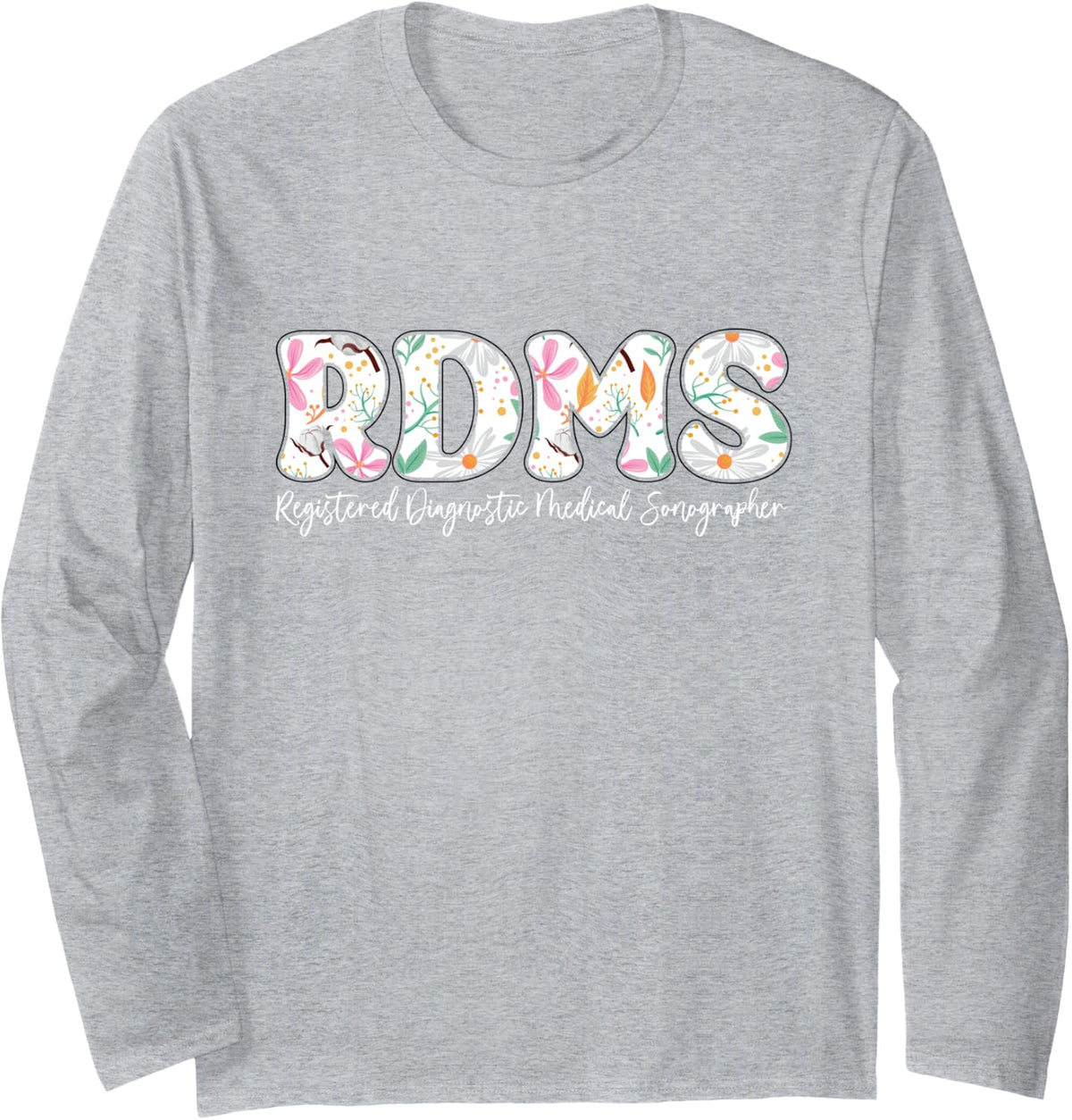 RDMS Registered Diagnostic Medical Sonographer Long Sleeve T-Shirt - Adult Unisex Heather Grey