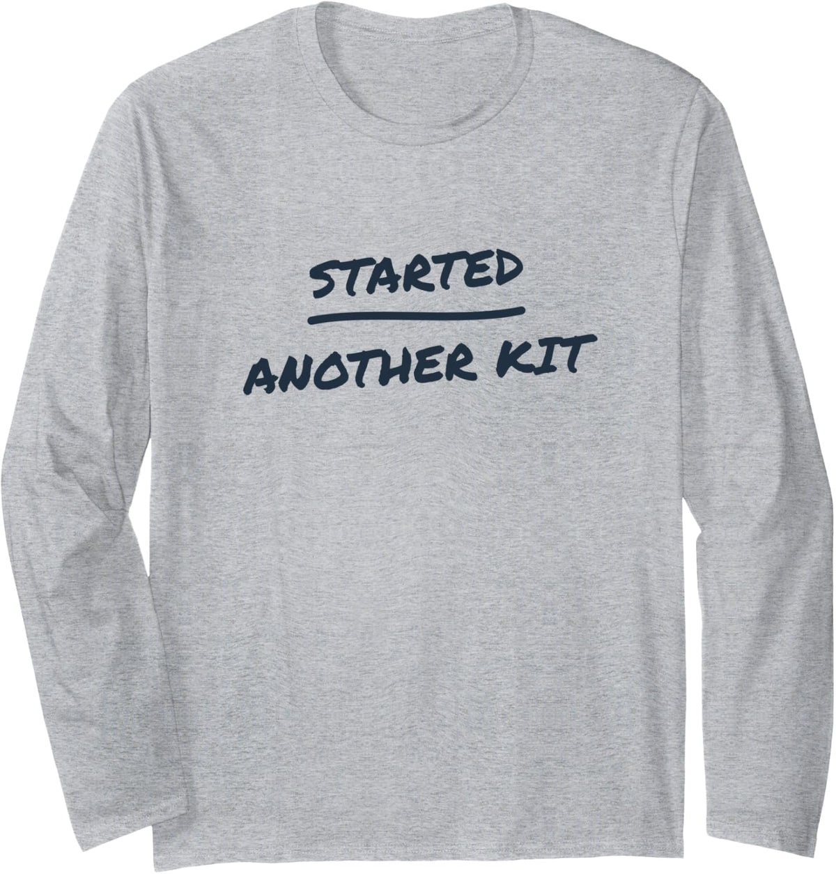 Embroidery - Started Another Kit - Funny Needlework Long Sleeve T-Shirt - Adult Unisex Heather Grey