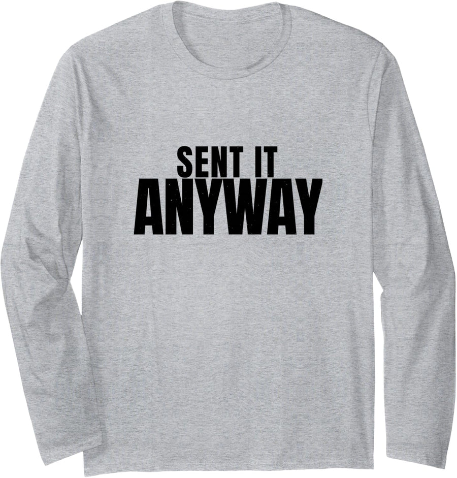 BMX - Sent It Anyway - Bike Tricks Long Sleeve T-Shirt - Adult Unisex Heather Grey