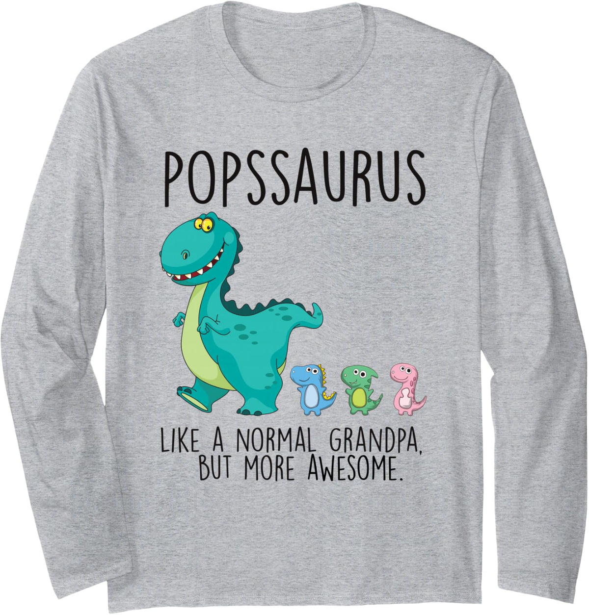 Popssaurus T Rex Dinosaur Grandpa Saurus Family Matching Long Sleeve T-Shirt - Adult Unisex Heather Grey