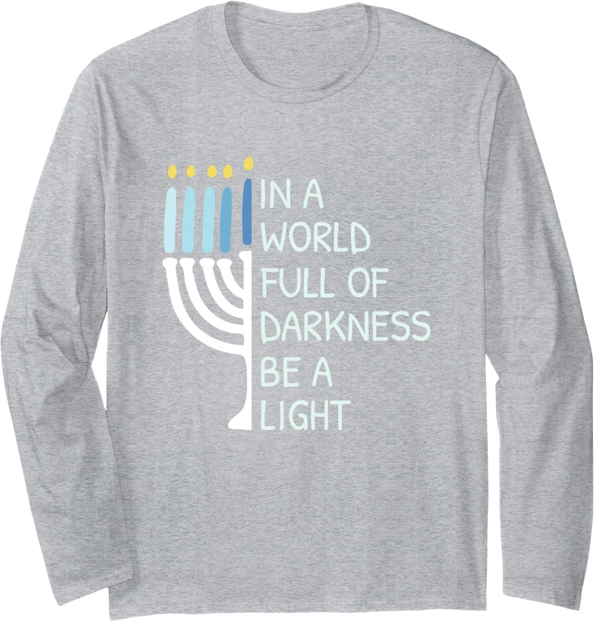 Be A Light Happy Hanukkah Long Sleeve T-Shirt - Adult Unisex Heather Grey