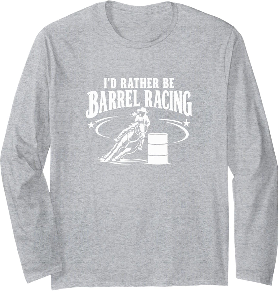 I'd Rather Be Barrel Racing - Long Sleeve T-Shirt - Adult Unisex Heather Grey