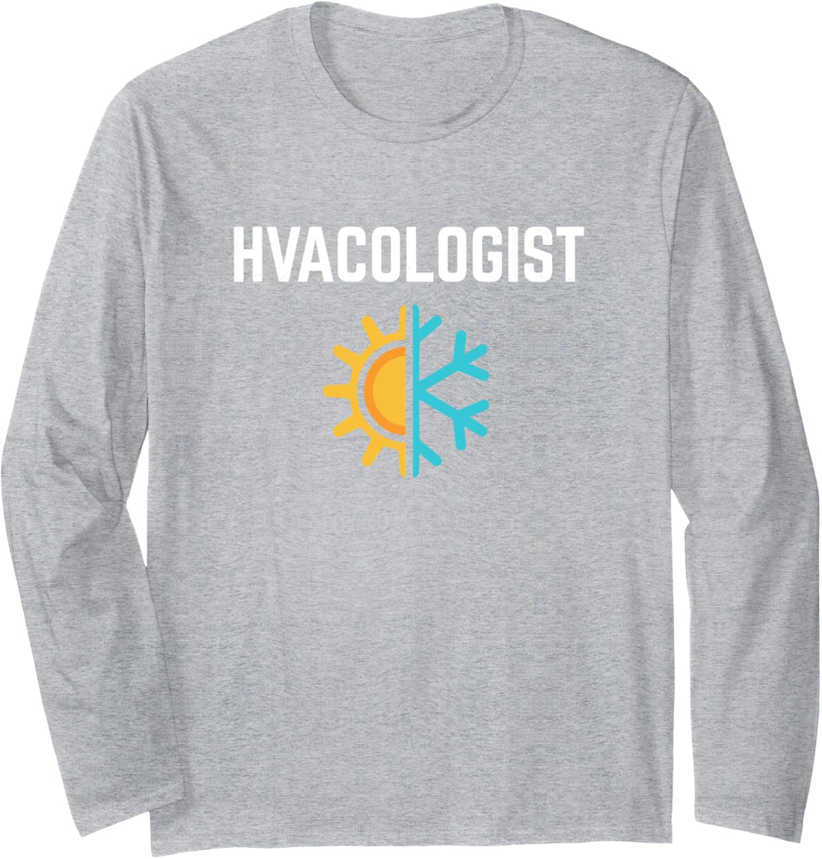 Hvacologist HVAC Technician HVAC Tech Installer Funny Tee Long Sleeve T-Shirt - Adult Unisex Heather Grey