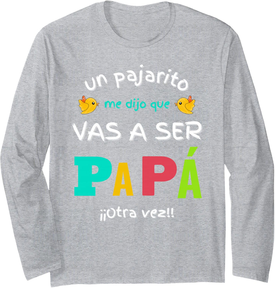 Vas Voy a Ser Futuro Papa de Nuevo otra vez Regalos Sorpresa Long Sleeve T-Shirt - Adult Unisex Heather Grey