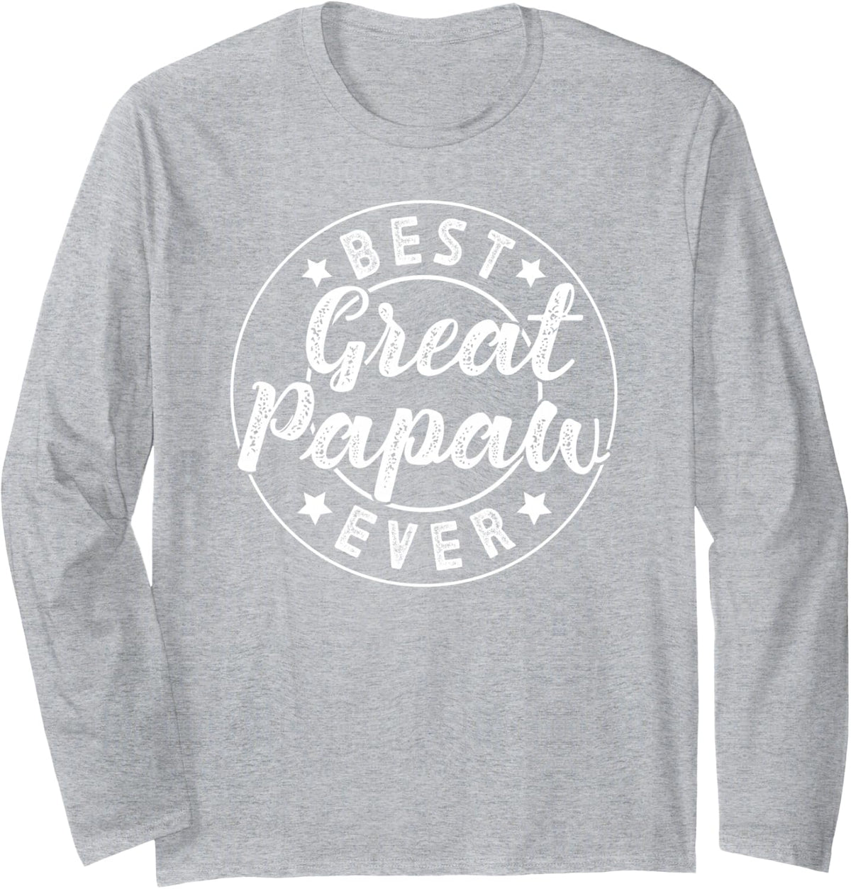 Best Great Papaw Ever Great Papaw Appreciation Long Sleeve T-Shirt - Adult Unisex Heather Grey