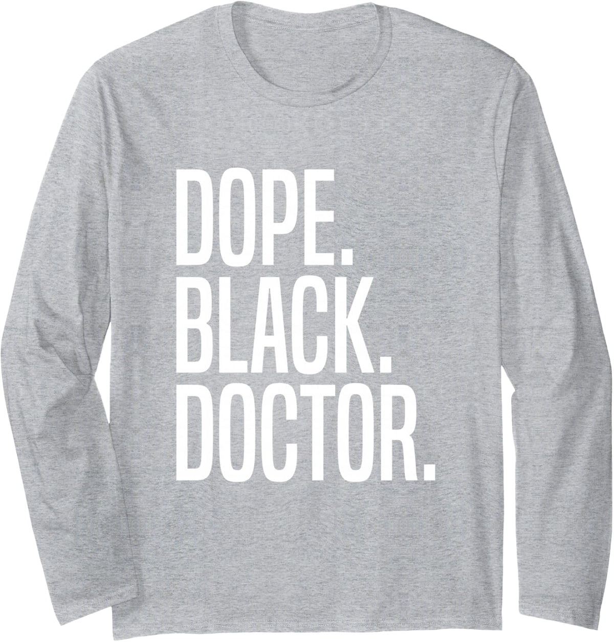 Dope Black Doctor Long Sleeve T-Shirt - Adult Unisex Heather Grey