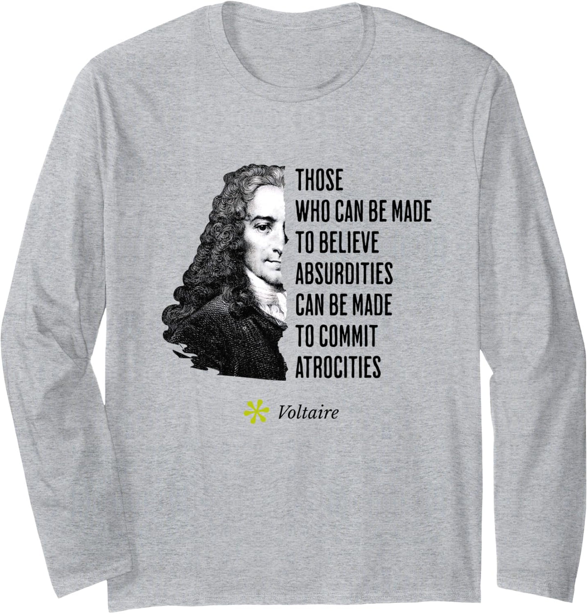 Voltaire Quote Absurdities and Atrocities Philosophy Long Sleeve T-Shirt - Adult Unisex Heather Grey