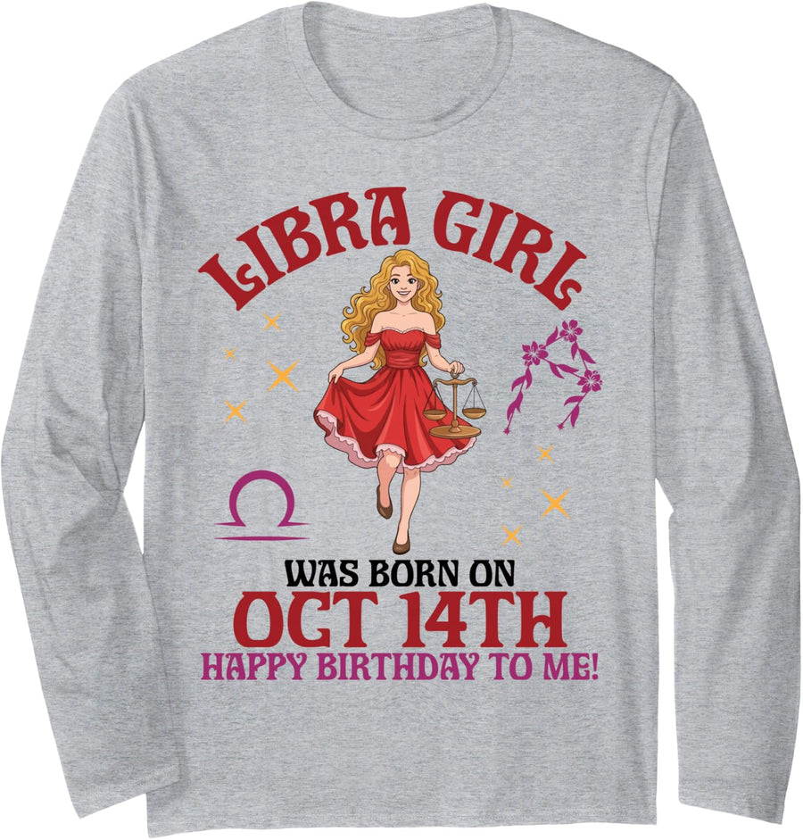 Libra Girl was Born On October 14th Happy Birthday to Me You Long Sleeve T-Shirt - Adult Unisex Heather Grey