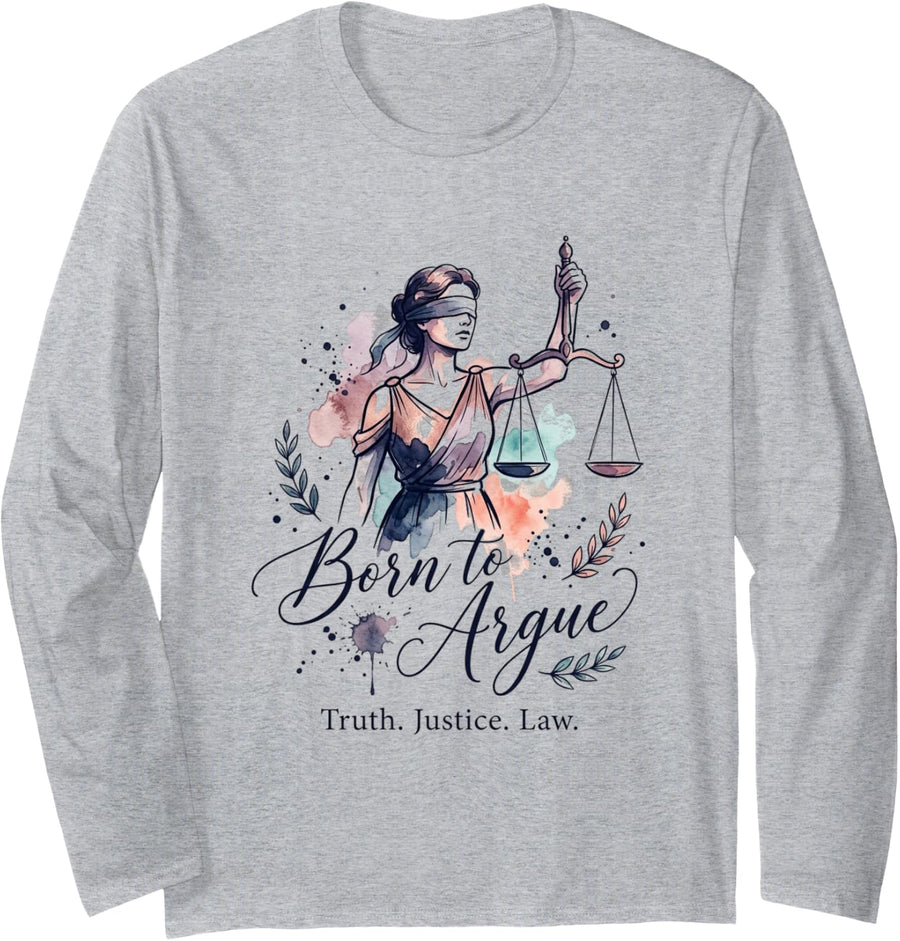 Born to Argue Lady Justice Lawyer Law School Grad Long Sleeve T-Shirt - Adult Unisex Heather Grey