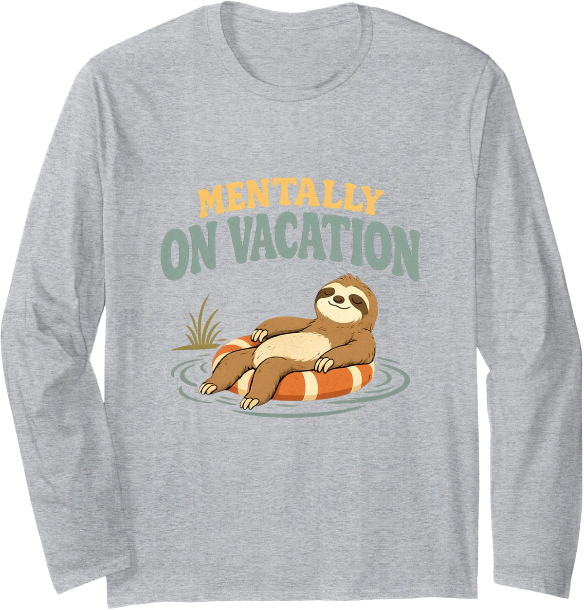 Sloth Mentally On Vacation Relaxing Humor Funny Long Sleeve T-Shirt - Adult Unisex Heather Grey