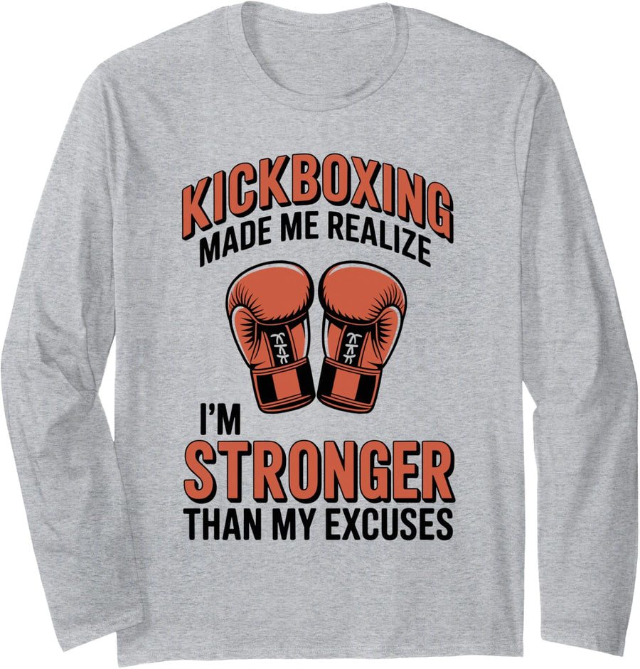 Funny Kickboxing I'm Stronger Than My Excuses Kickboxer Long Sleeve T-Shirt - Adult Unisex Heather Grey