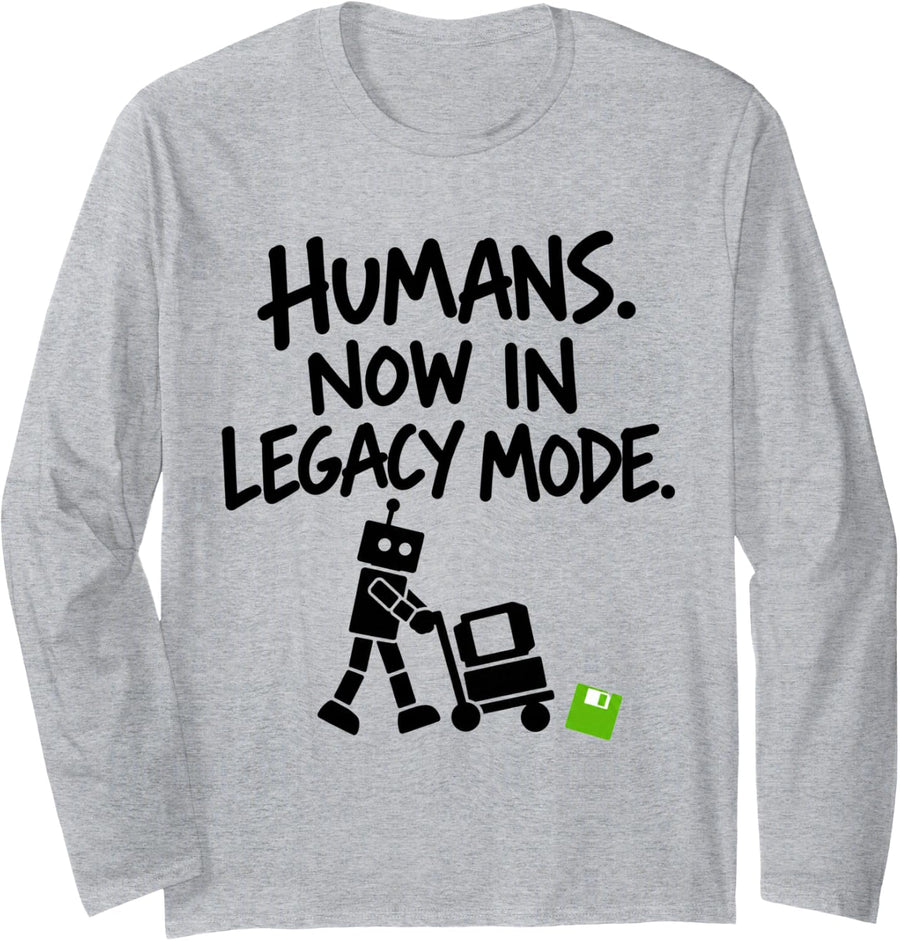 Robot Tech Geek Humanity Legacy AI Quote Long Sleeve T-Shirt - Adult Unisex Heather Grey