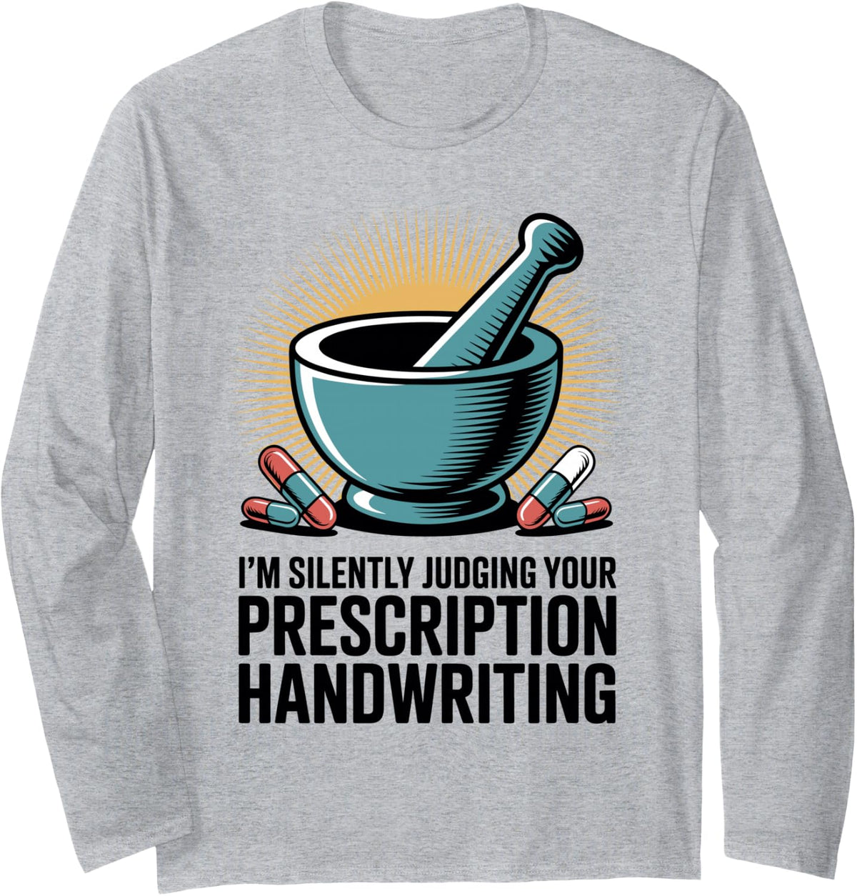 Silently Judging Your Prescription Funny Pharmacy Technician Long Sleeve T-Shirt - Adult Unisex Heather Grey