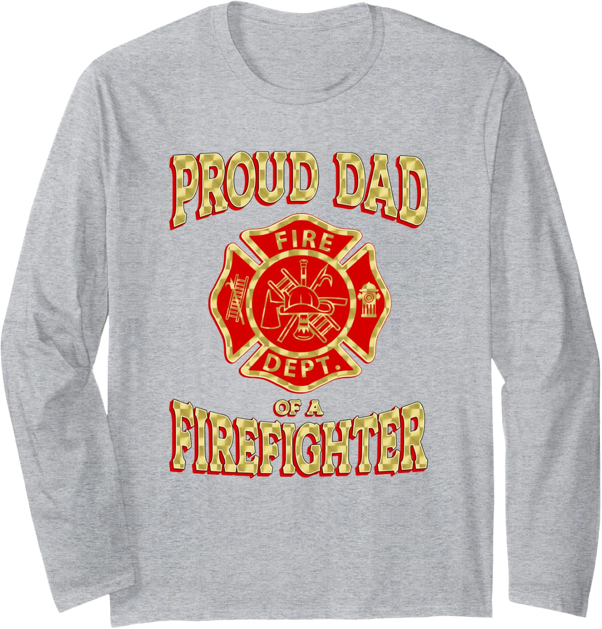 Proud Dad of A Firefighter Father from Son Fireman Daughter Long Sleeve T-Shirt - Adult Unisex Heather Grey