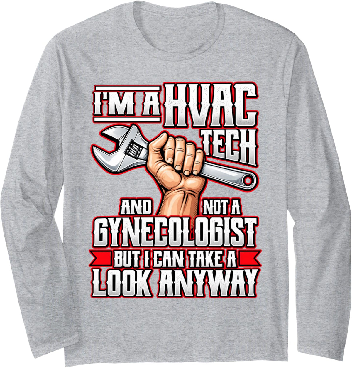 HVAC Tech Not a Gynecologist Funny Technician Long Sleeve T-Shirt - Adult Unisex Heather Grey