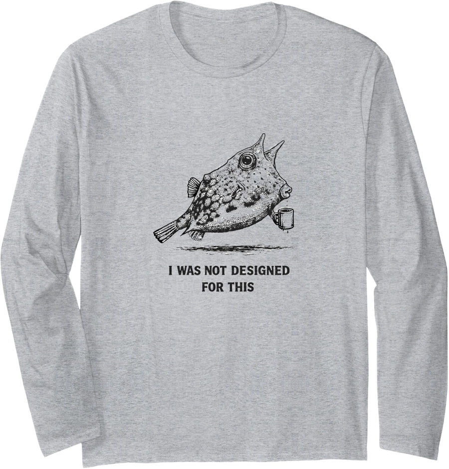 I was Not Designed for This Cowfish Meme | Fish Humor Long Sleeve T-Shirt - Adult Unisex Heather Grey