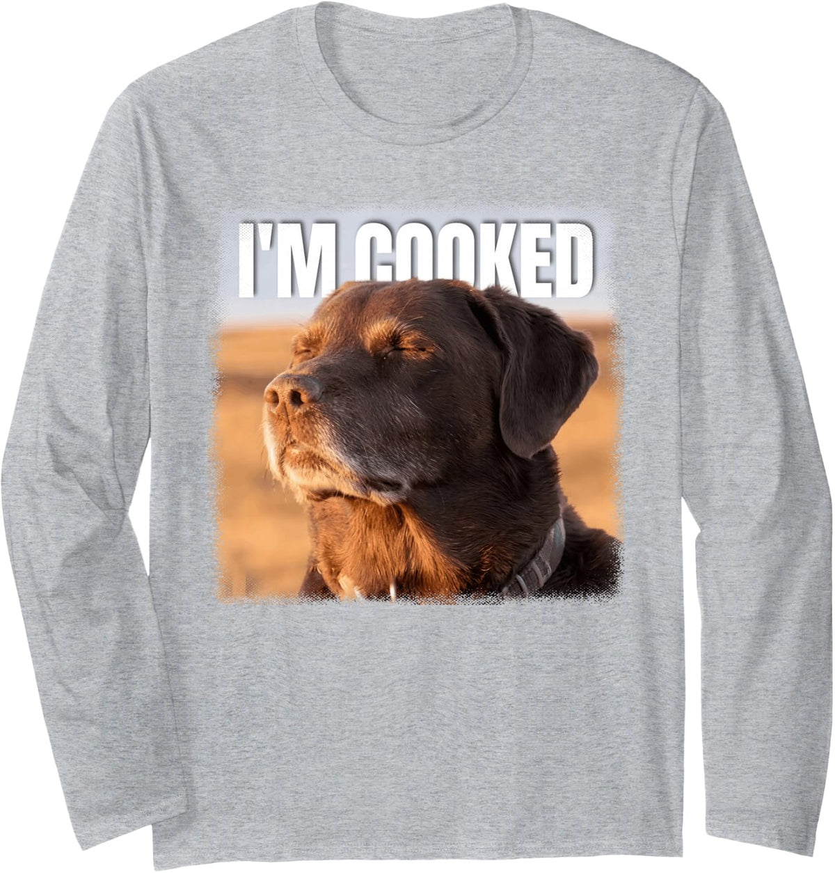 I'm Cooked Funny Dog Meme Labrador Retriever Viral Long Sleeve T-Shirt - Adult Unisex Heather Grey