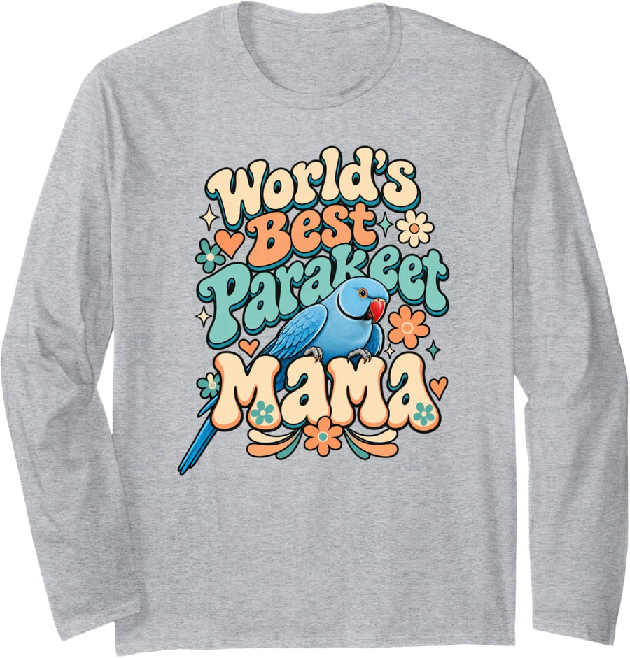 World's Best Parakeet Mama Bird Mom Long Sleeve T-Shirt - Adult Unisex Heather Grey