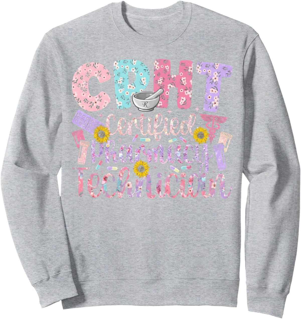 CPHt Certified Pharmacy Technician Floral Sweatshirt - Adult Unisex Heather Grey