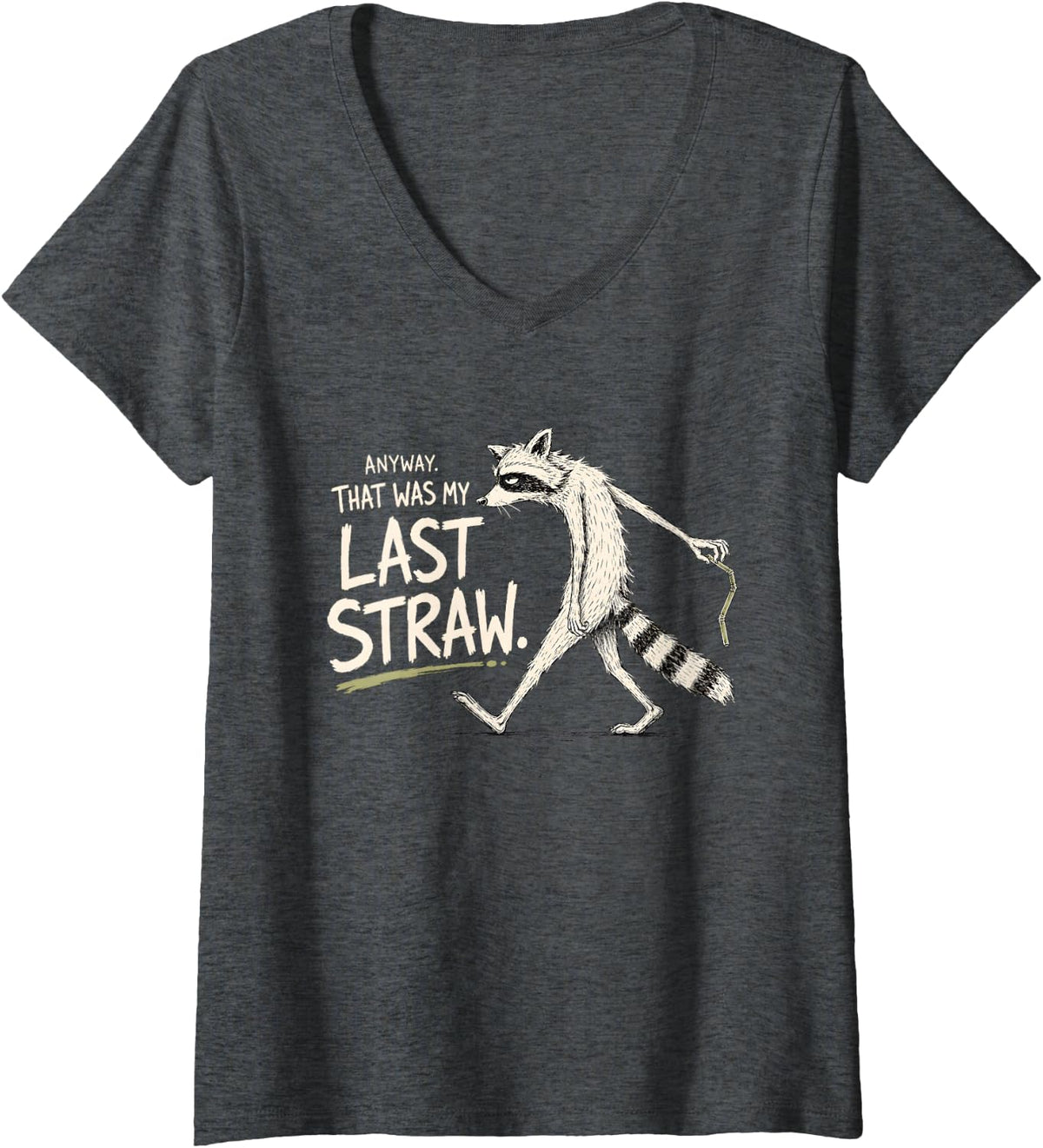 Women's Funny Walking Raccoon was My Last Straw Trash Panda Meme V-Neck T-Shirt - Dark Heather Grey