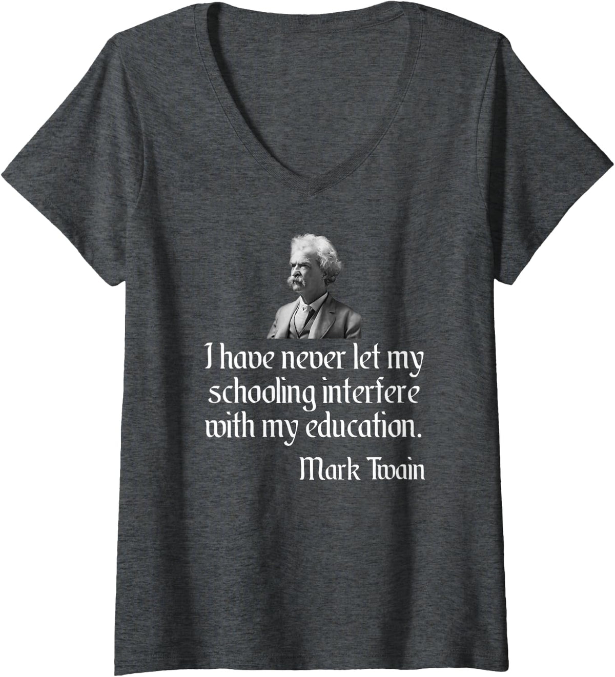 Women's Mark Twain Education Quote V-Neck T-Shirt - Dark Heather Grey