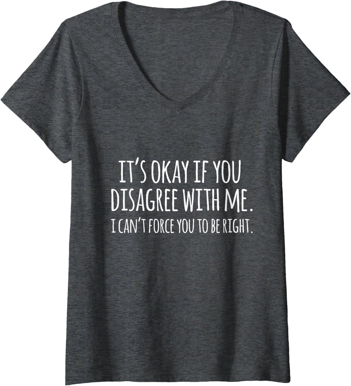 Womens Funny Quote V-Neck T-Shirt - Dark Heather Grey