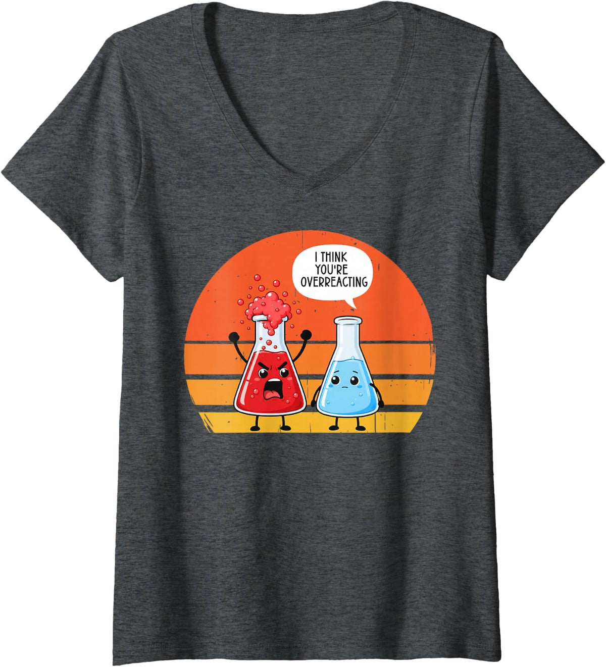 Women's I Think You're Overreacting Funny Chemistry Lab Physics V-Neck T-Shirt - Dark Heather Grey