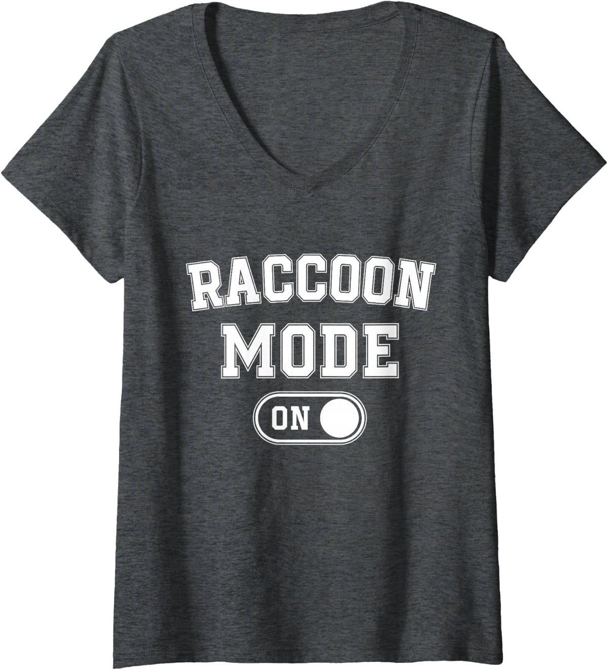 Women's Raccoon Mode On Costume Funny Trash Panda Gift Animal Lover V-Neck T-Shirt - Dark Heather Grey