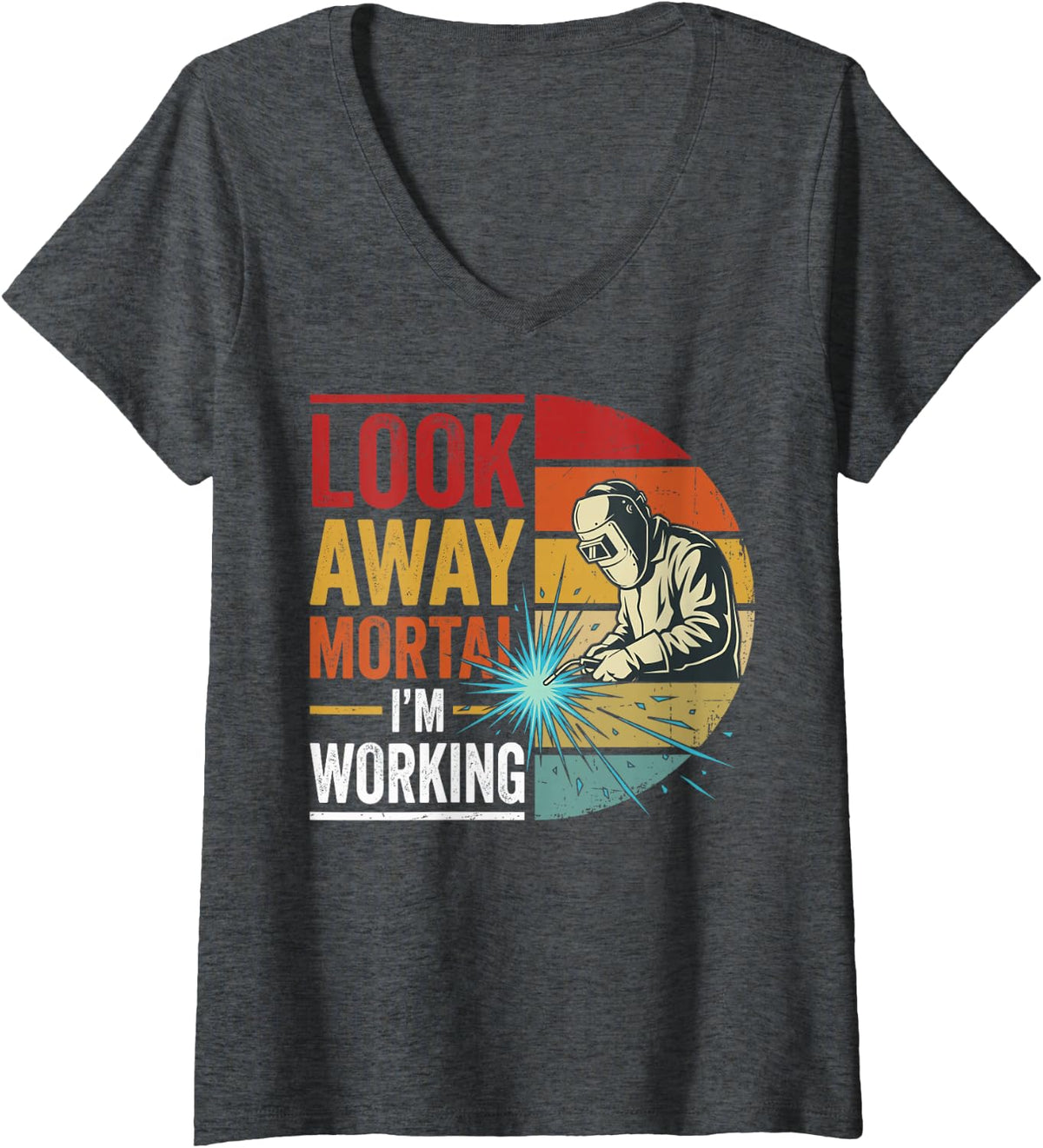 Women's Look Away Mortal I'm Working Funny Welder Welding Tee V-Neck T-Shirt - Dark Heather Grey