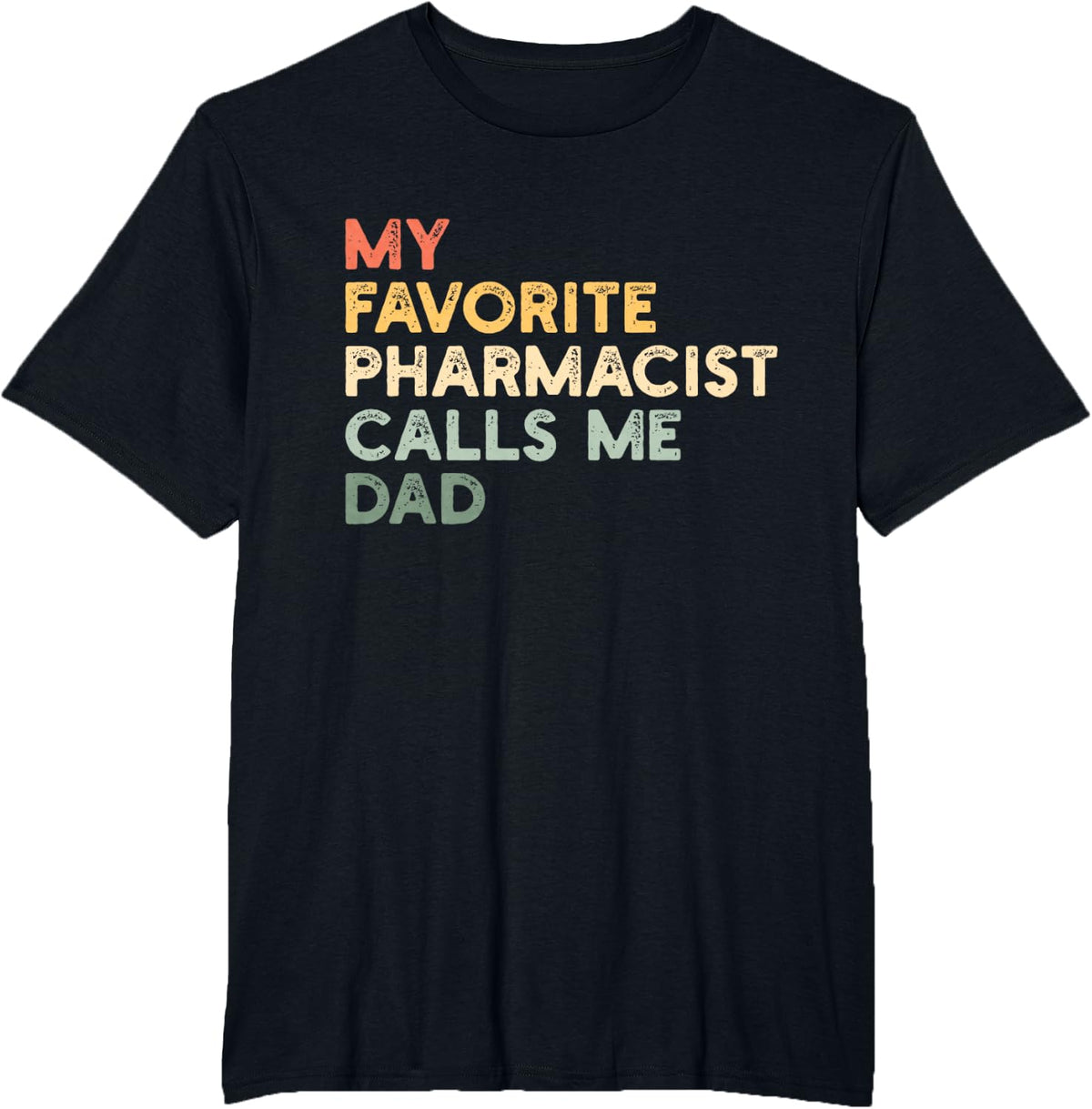 My Favorite Pharmacist Calls Me Dad Funny Pharmacist Day T-Shirt - Black