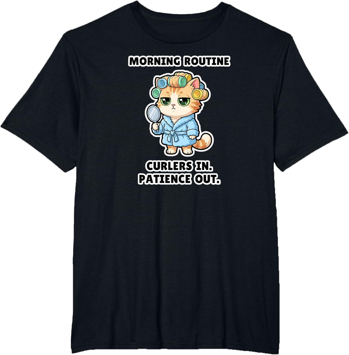 Curlers Cat Patience Out Funny Gift T-Shirt - Black