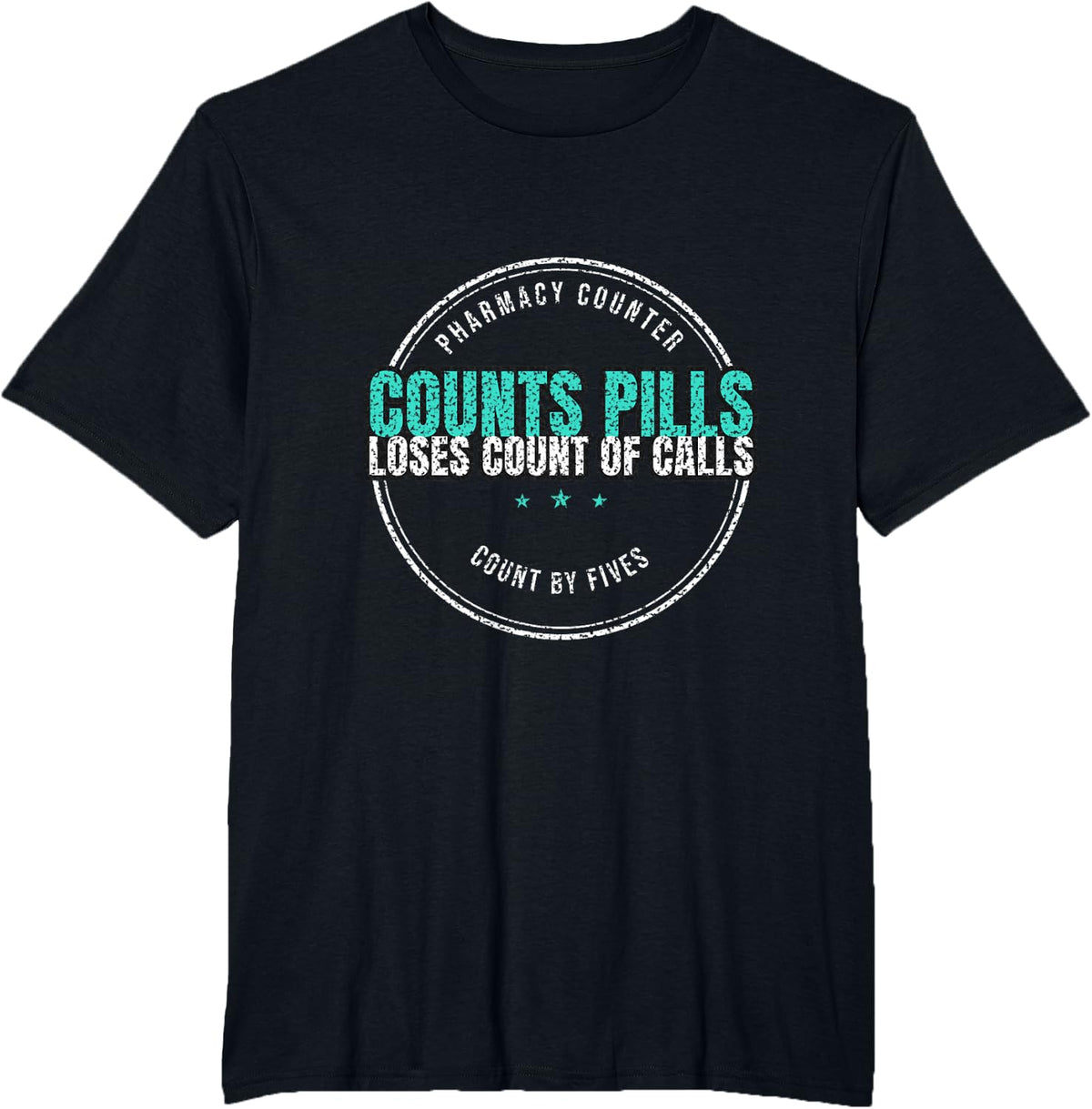 Pharmacist - Counts Pills Loses Count of Calls T-Shirt - Black