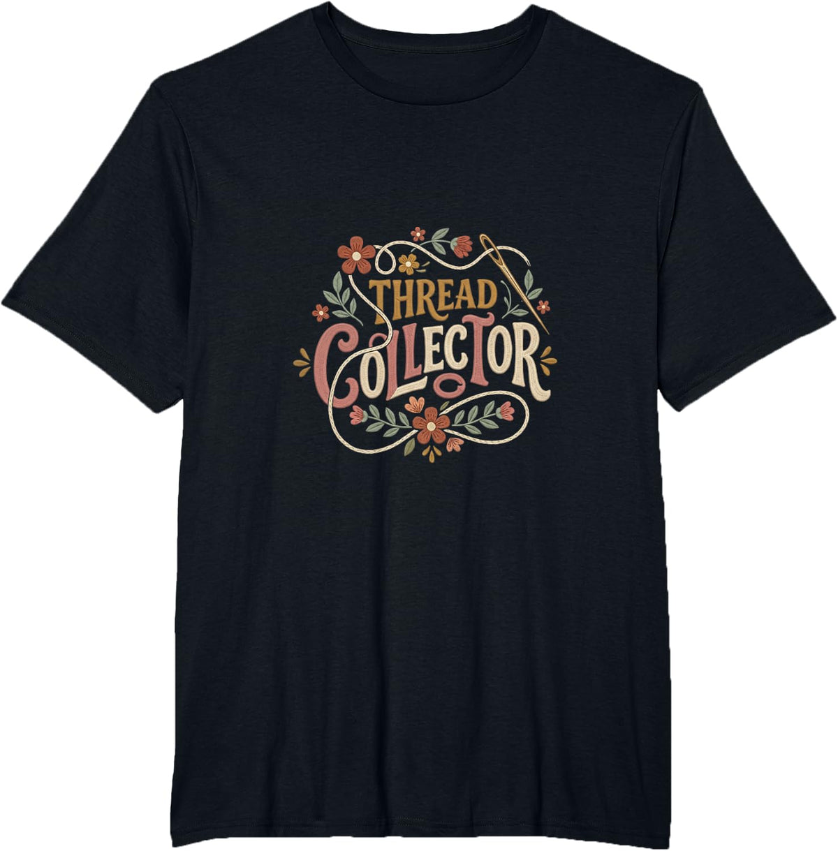 Thread Collector Funny Embroidery Needlework Crafter T-Shirt - Black