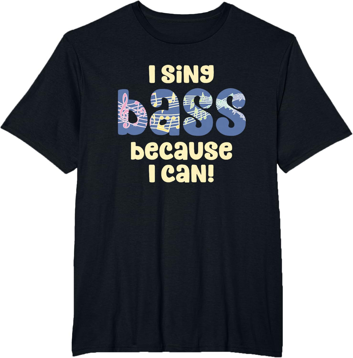 I sing Bass Vocal Barbershop Quartet Singer T-Shirt - Black