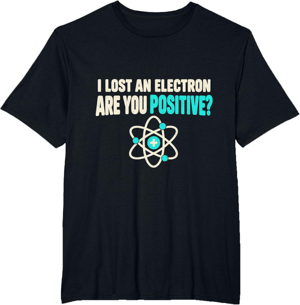 Atom Chemistry Pun Funny Science Teacher Physics Nerd T-Shirt - Black