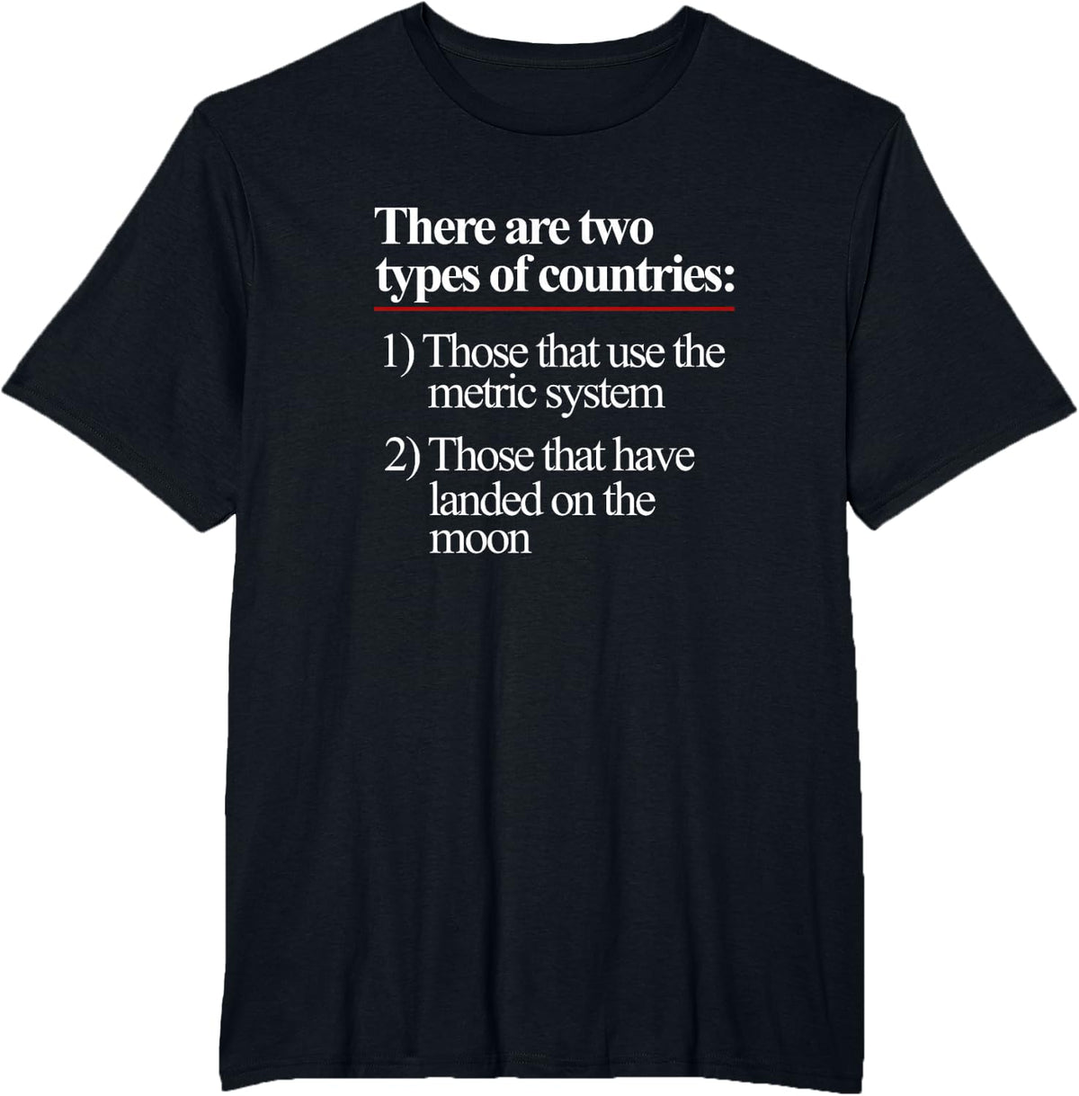 There are Two Types of Countries T-Shirt T-Shirt - Black