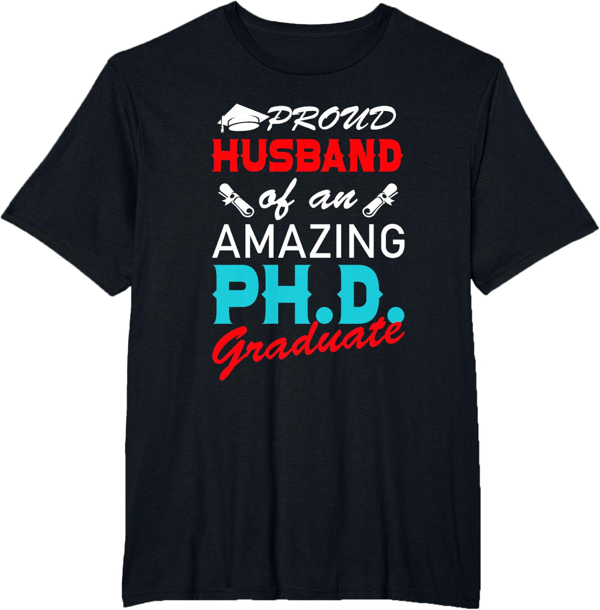 Proud Husband PhD Graduation Doctoral Doctorate Degree T-Shirt - Black
