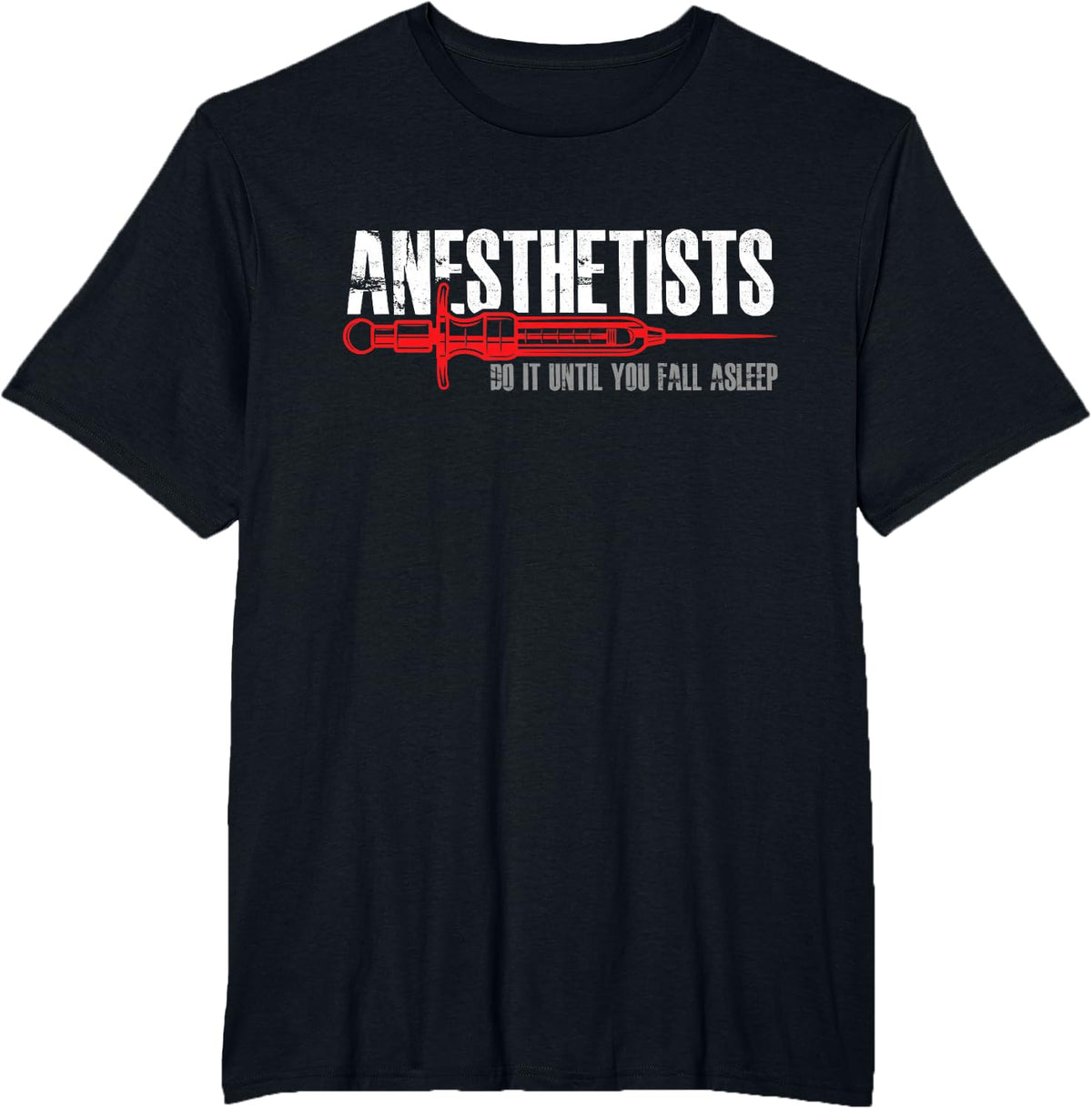 Funny Anesthesiologist Anesthesia Anesthesia Surgeons T-Shirt - Black