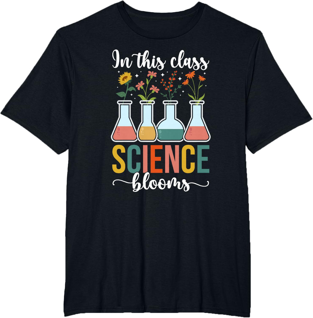 Science Blooms Science Teacher Science Teaching T-Shirt - Black