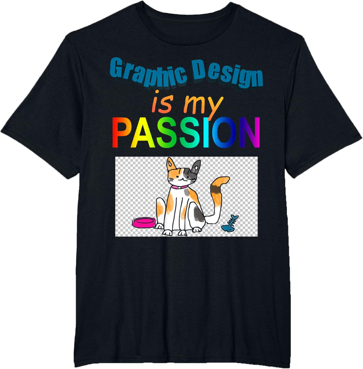 Graphic Design Is My Passion Illustrators T-Shirt - Black