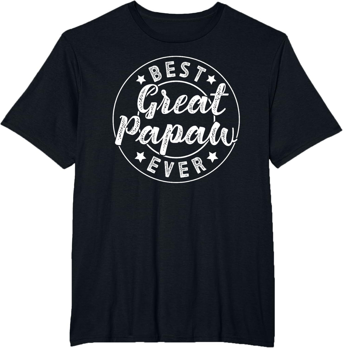 Best Great Papaw Ever Great Papaw Appreciation T-Shirt - Black