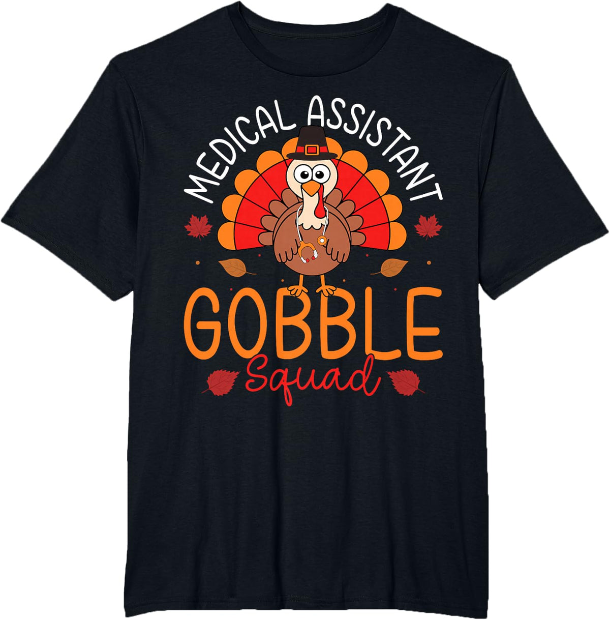 Medical Assistant Gobble Squad - Thanksgiving Turkey Nursing T-Shirt - Black