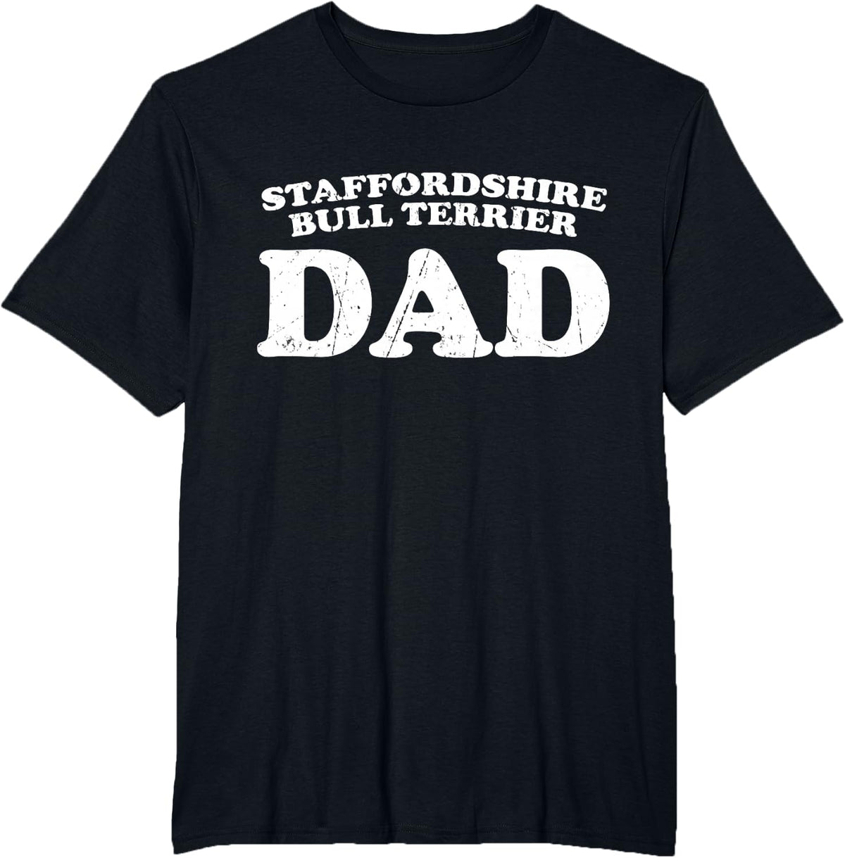 Staffordshire Bull Terrier Dad Dog Father Distressed Shirt T-Shirt - Black
