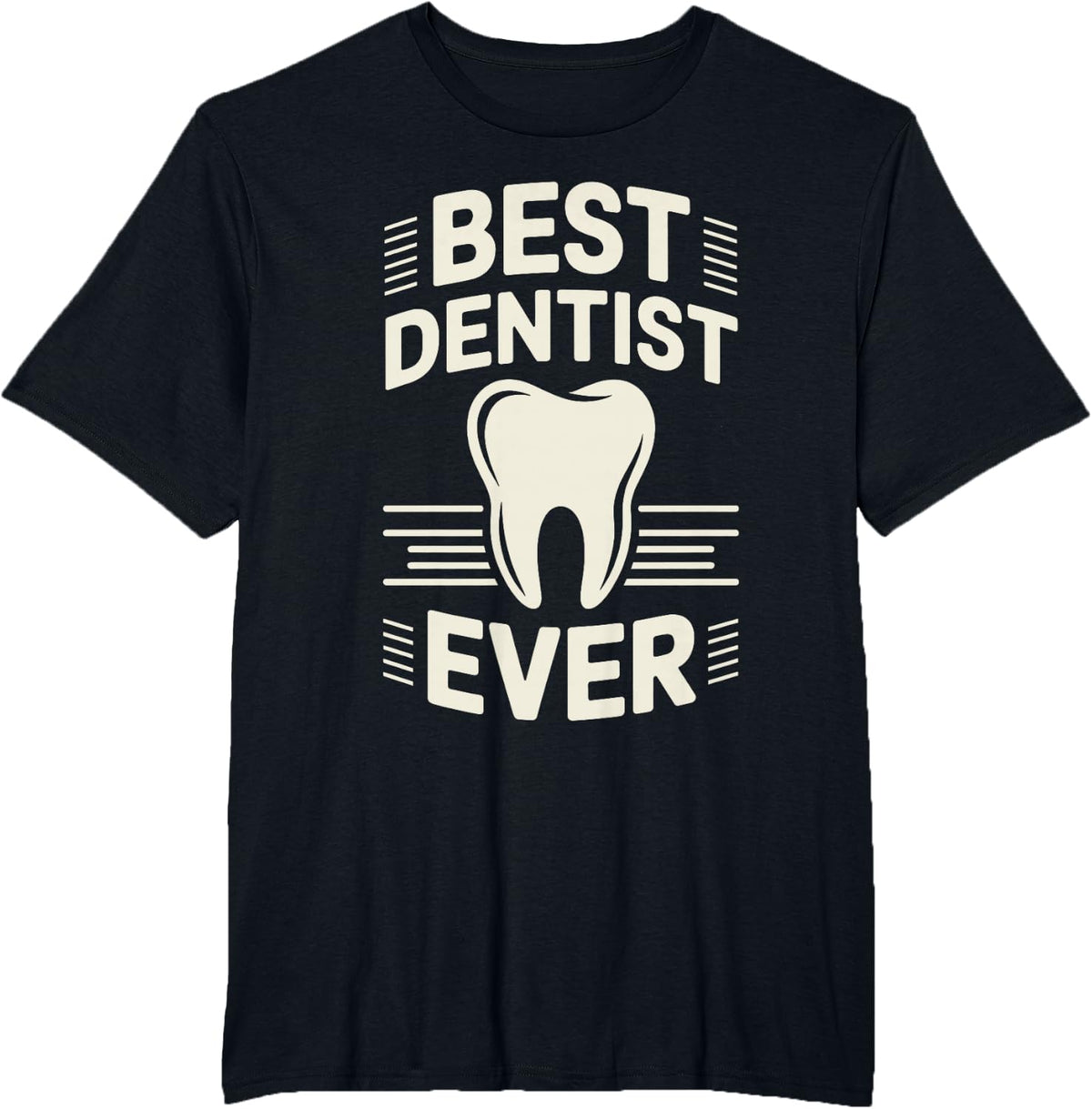 Best Dentist Ever Dentistry T-Shirt - Black