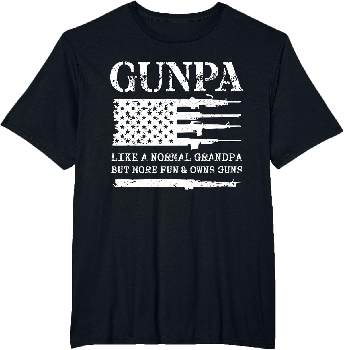 Gunpa Like A Normal Grandpa But More Fun and Owns Guns T-Shirt - Black