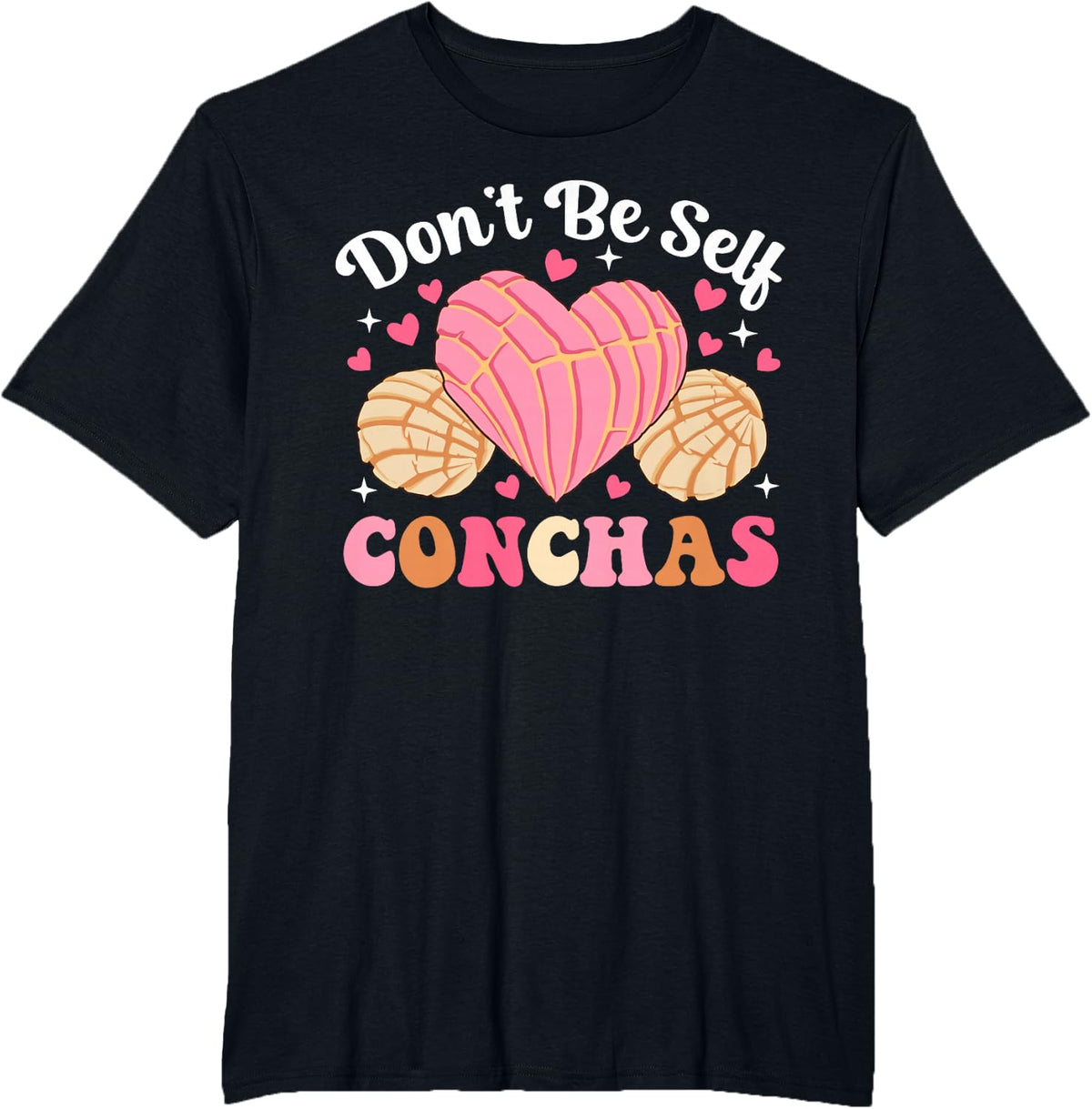Don't Be Self Conchas Funny Valentine Day Spanish Pun Latina T-Shirt - Black