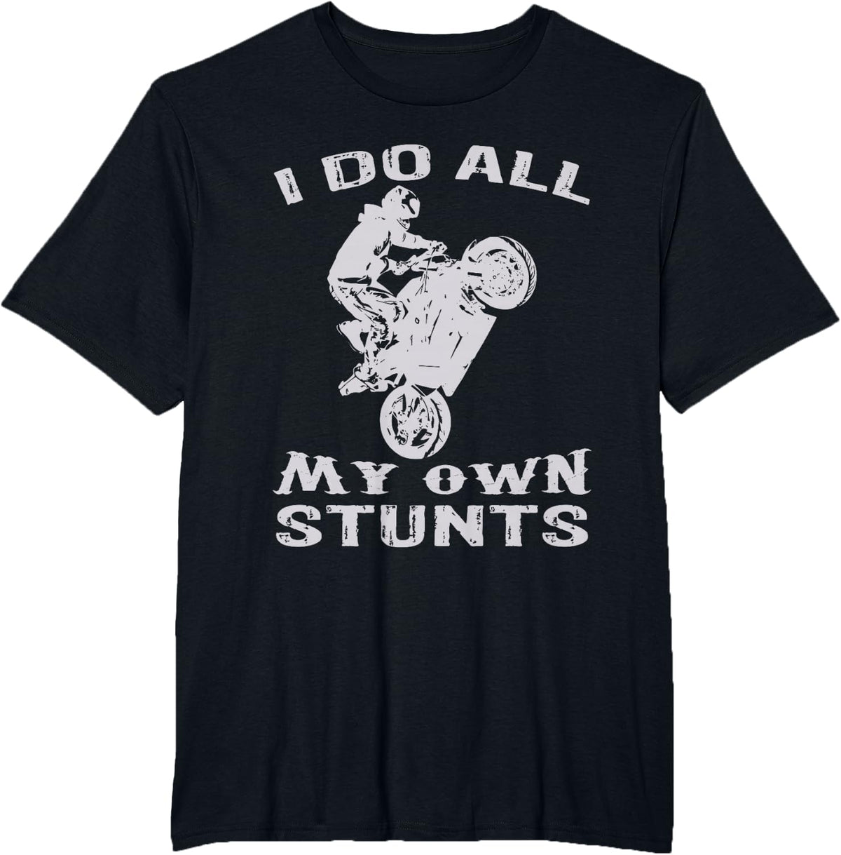 Cool Motorcycle I Do All My Own Stunts Bike T-Shirt - Black